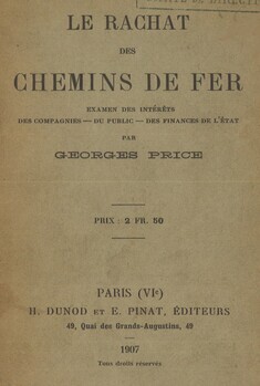 Le rachat des chemins de fer. Examen des intérêts, des compagnies, du public, des finances de l'Etat